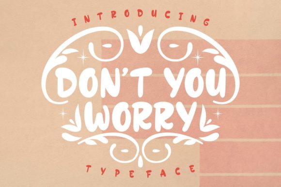 Don't You Worry Font: A Joyful Display Typeface for Editorial Design