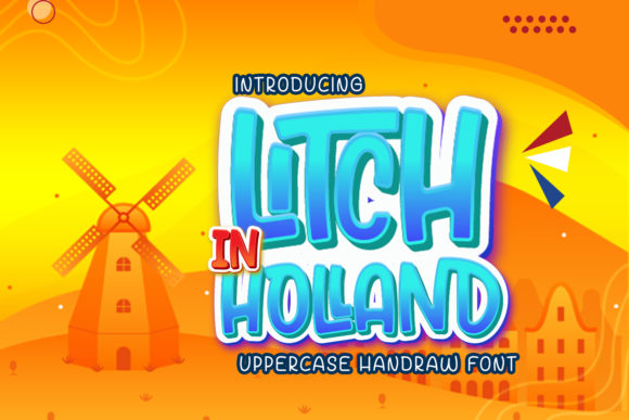 Litch in Holland: A Display Font That Builds a Joyful Online Brand